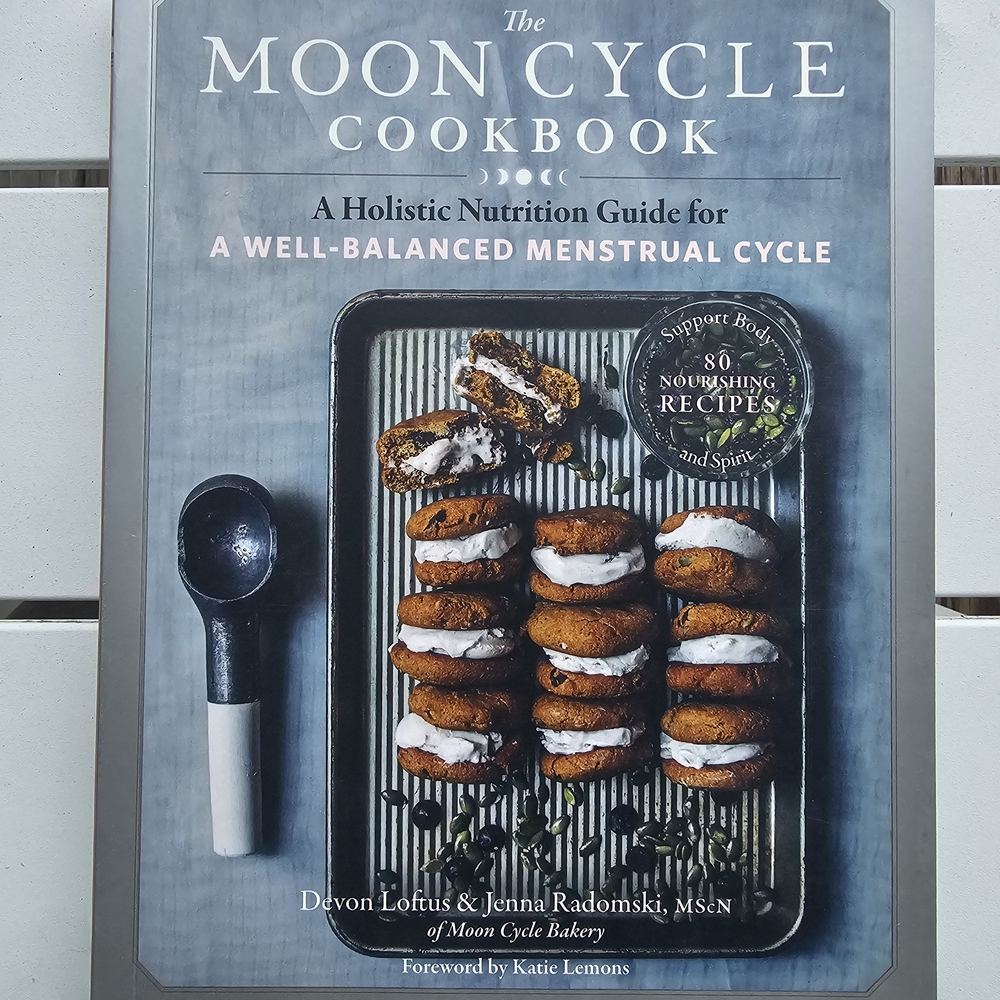 Moon Cycle Cookbook - A Holistic Nutrition Guide